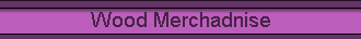 Wood Merchadnise