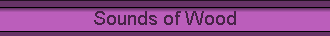 Sounds of Wood